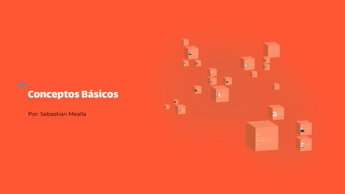 Conceptos Básicos by Sebastian Mealla on Prezi
