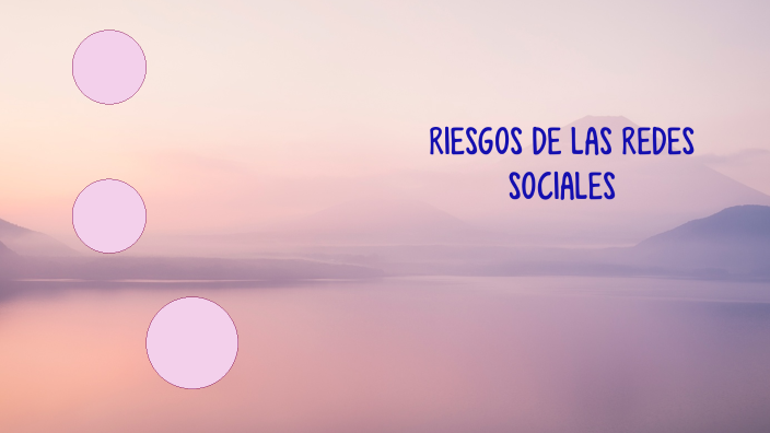 LOS RIESGOS DE LAS REDES SOCIALES by Nahomy Zuseth Lopez Garcia on Prezi