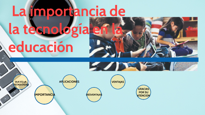 La importancia de la tecnología en la educación by isaac aurea on Prezi