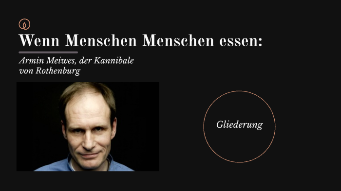 Armin Meiwes By Gizmo Celik On Prezi Next