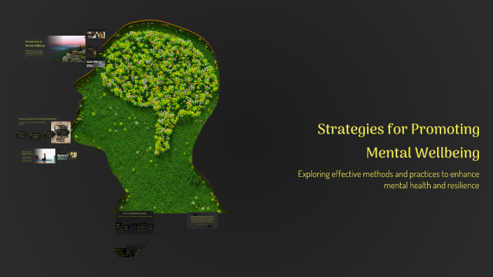 Strategies for Promoting Mental Wellbeing by Tanya Roy on Prezi