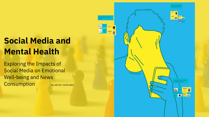 Social Media and Mental Health by Adrian Mellander on Prezi