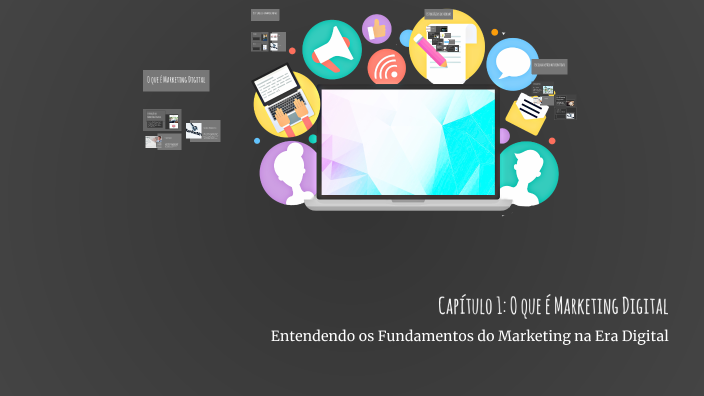 Capítulo 1: O que é Marketing Digital by Lucas dias Diad on Prezi