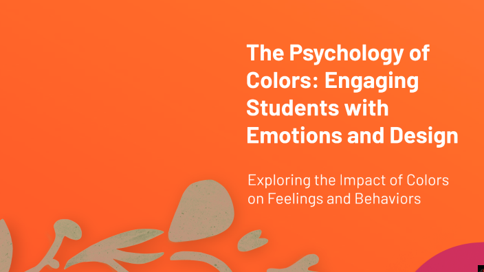 The Psychology of Colors: Engaging Students with Emotions and Design by ...
