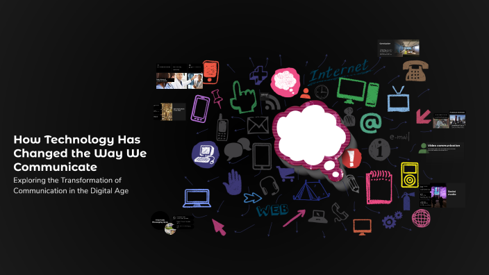 How Technology Has Changed the Way We Communicate by Lena on Prezi