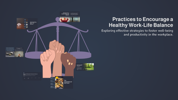Samran Virk Practices to Encourage a Healthy Work-Life Balance by Simran Virk on Prezi
