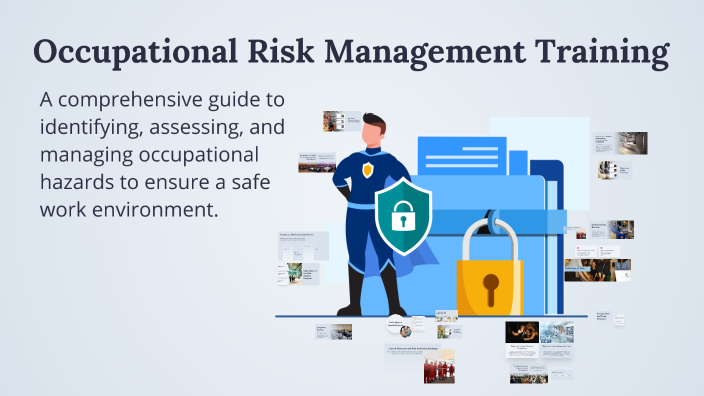 Occupational Risk Management Program Occupational Risk Management Training by Chad Santos on Prezi