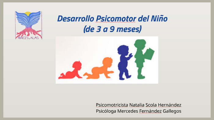 Desarrollo Psicomotor del Niño de 3 a 9 meses by Natalia Scola