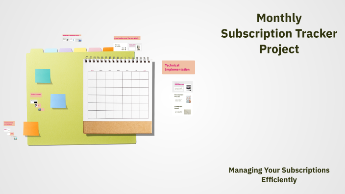 Monthly Subscription Tracker Project by Sayed Mahmoud on Prezi