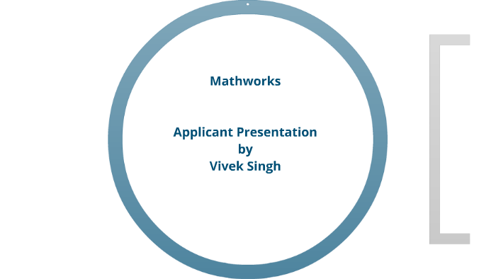 Presentation for Mathworks by Vivek Singh on Prezi