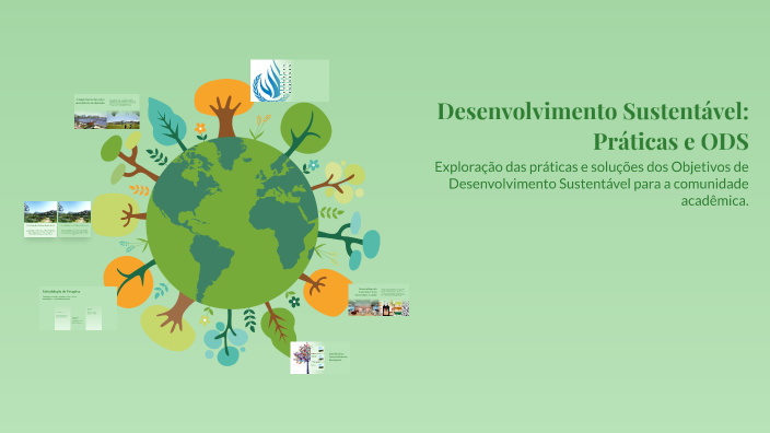 Desenvolvimento Sustentável: Práticas e ODS by Ana Lígia on Prezi