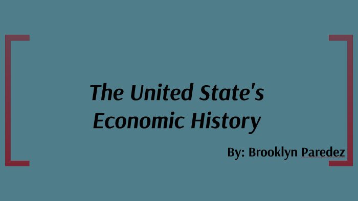 United States Economic history by Brooklyn Paredez