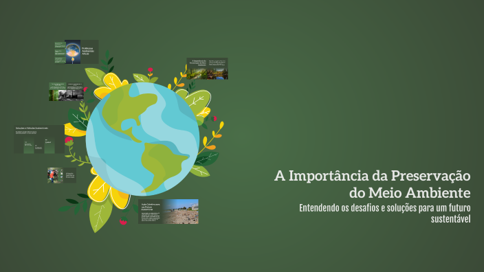 A Importância da Preservação do Meio Ambiente by Wilson Nomura on Prezi