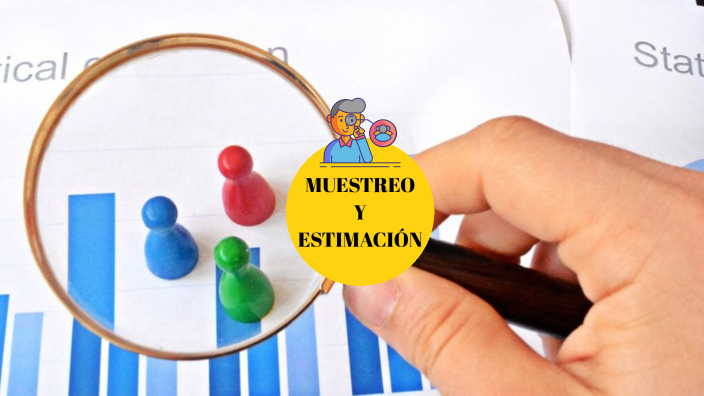 MUESTREO Y ESTIMACIÓN by Brayan Stiven Velasco Olaya on Prezi