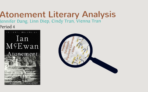 Atonement Literary Analysis by Vienna Tran on Prezi