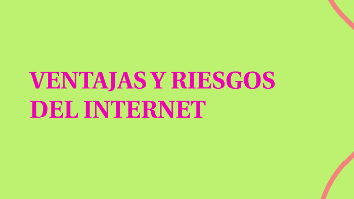 VENTAJAS Y RIESGOS DEL INTERNET by Ana Milena Zuleta Barrera on Prezi