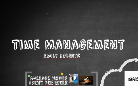 Time Management by Emily Roberts on Prezi