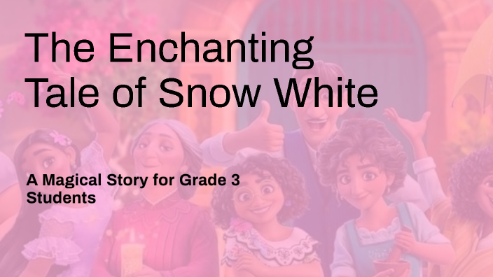 The Enchanting Tale of Snow White by Ahmad Ewis on Prezi