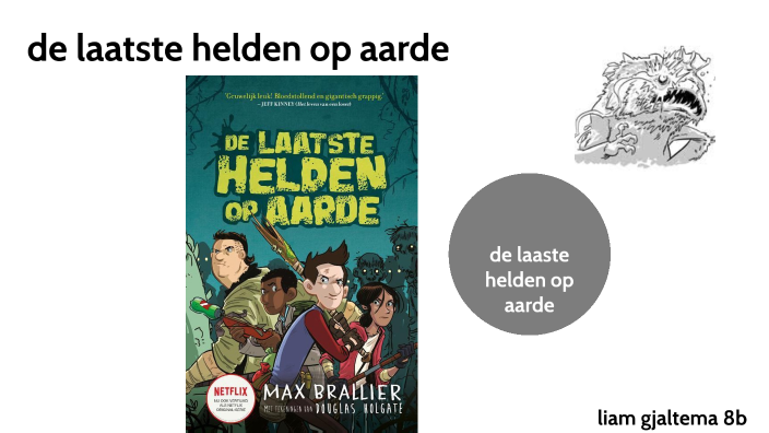 de laatste helden op aarde by Liam Gjaltema on Prezi