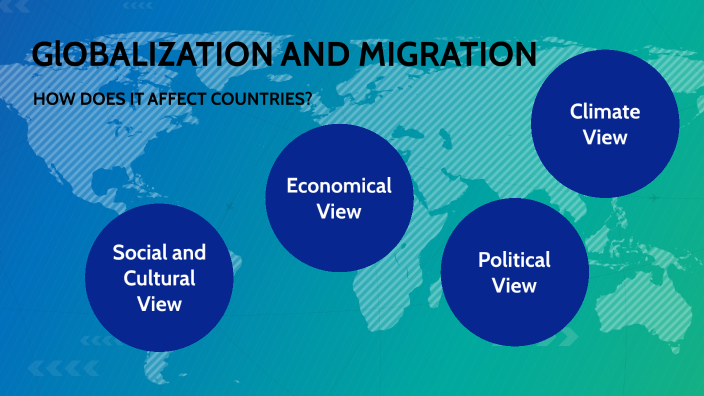 GlOBALIZATION AND MIGRATION by Edanur Mangır on Prezi