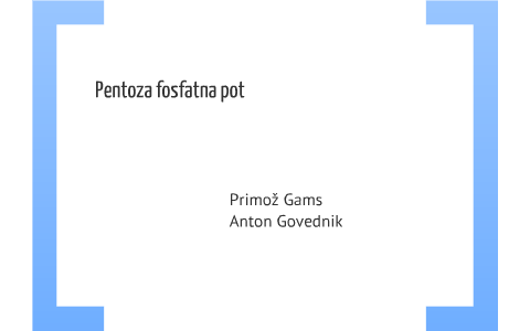 Pentoza fosfatna pot by Anton Govednik on Prezi