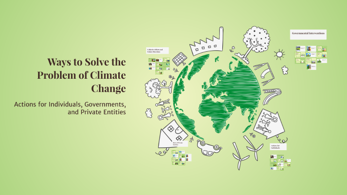 Ways to Solve the Problem of Climate Change by Gordyyo on Prezi