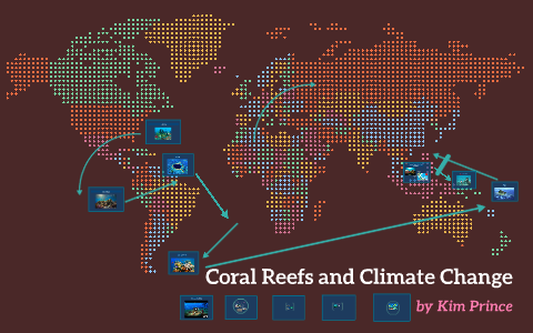 Coral Reefs and Climate Change by Kimberly Prince on Prezi