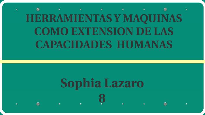 Herramientas y maquinas como extension de las capacidades humanas by