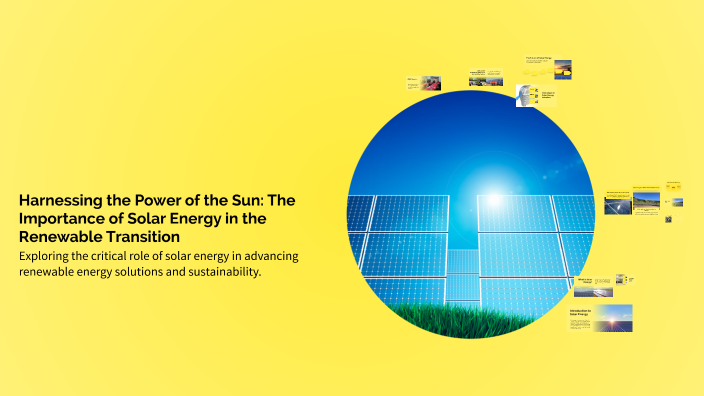 Harnessing the Power of the Sun: The Importance of Solar Energy in the ...