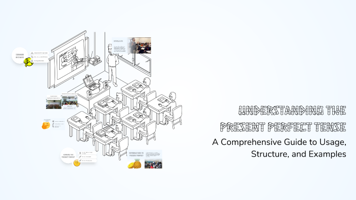 Understanding the Present Perfect Tense by Giovanni Martinez on Prezi