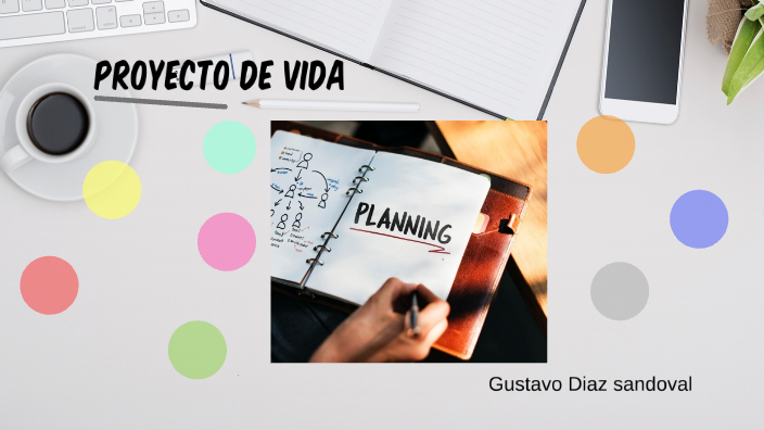 PROYECTO DE VIDA by gustavo diaz on Prezi