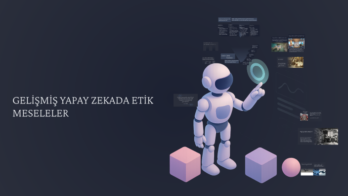 Gelişmiş Yapay Zekada Etik Meseleler by Ebru Gürbüz on Prezi