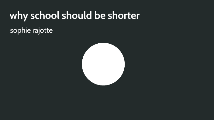 why-school-should-be-shorter-by-sophie-rajotte