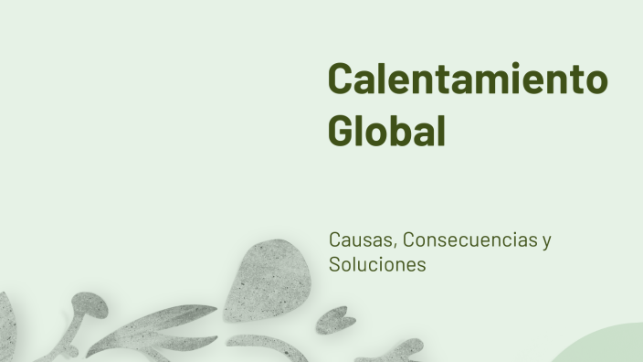 Calentamiento Global by mich vilchis on Prezi