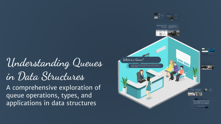 Understanding Queues in Data Structures by zainab khan on Prezi