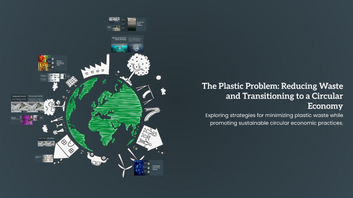 The Plastic Problem: Reducing Waste and Transitioning to a Circular ...