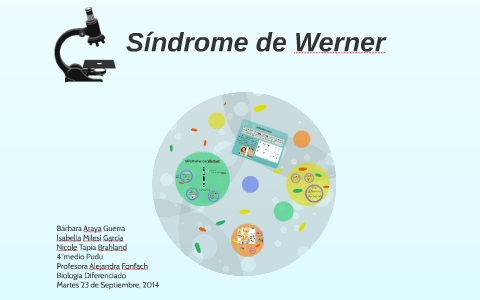 Síndrome de Werner by Barbara Araya Guerra on Prezi