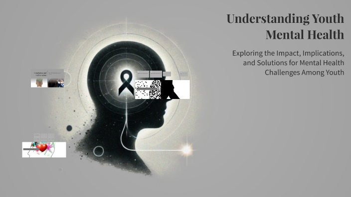 Understanding Youth Mental Health by Isreal Glasgow on Prezi
