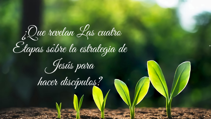 ¿Que revelan Las cuatro Etapas sobre la estrategia de Jesús para hacer ...