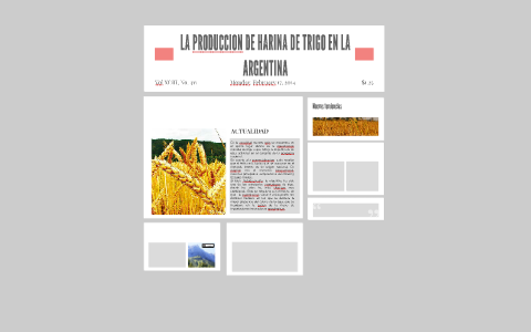 LA PRODUCCION DE HARINA DE TRIGO EN ARGENTINA by BAP TGS on Prezi