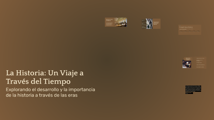 La Historia: Un Viaje a Través del Tiempo by José Miguel Chimbo on Prezi