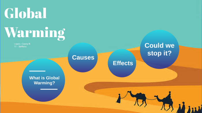 Global Warming by Casey Angela Lopez on Prezi