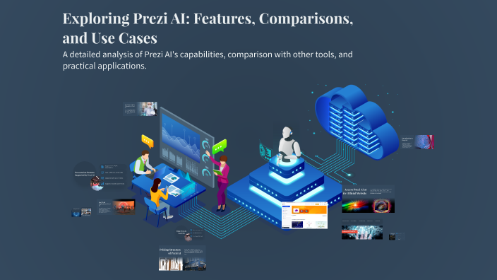 Exploring Prezi AI: Features, Comparisons, and Use Cases by Aleah on Prezi