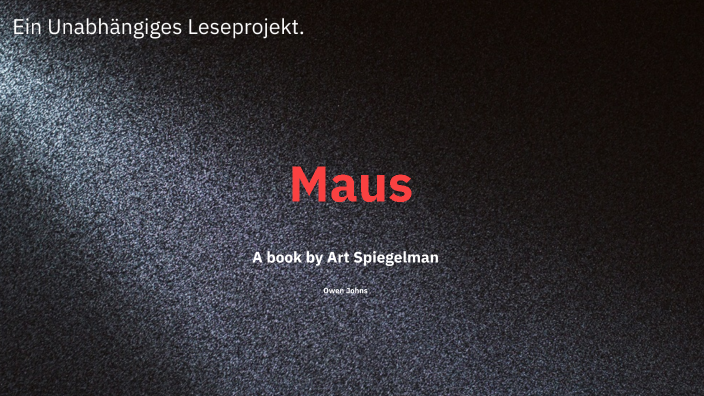 Maus Independent Book Project by Owen Johns on Prezi