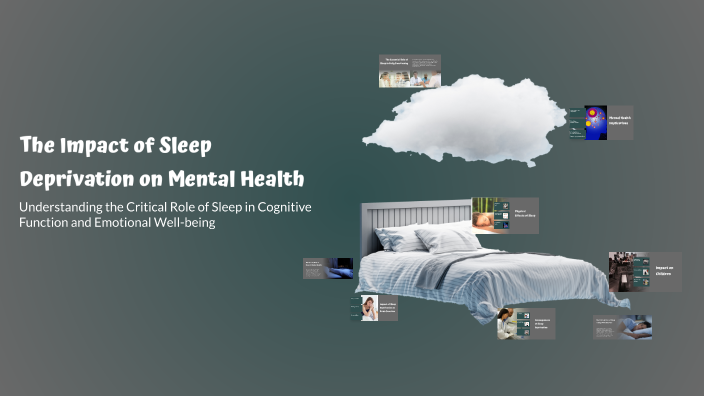 The Impact of Sleep Deprivation on Mental Health by emma warner on Prezi