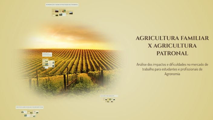 AGRICULTURA FAMILIAR X AGRICULTURA PATRONAL by Martins Filho on Prezi