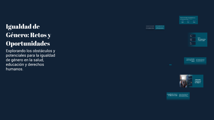 Igualdad de Género: Retos y Oportunidades by Jessica Romero on Prezi