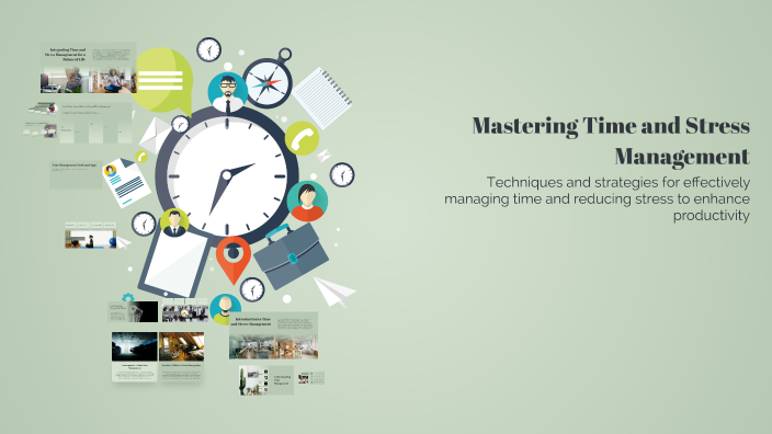 Mastering Time and Stress Management by Hamood Ur Rahman on Prezi