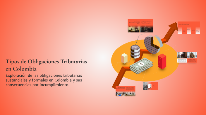 Tipos de Obligaciones Tributarias en Colombia by sebastianmedina on Prezi