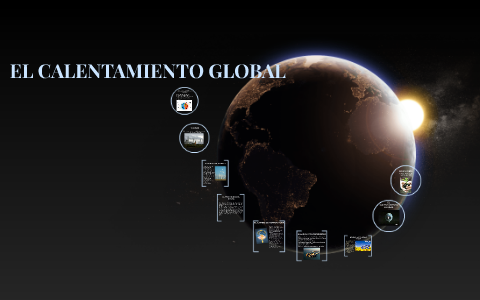 EL CALENTAMIENTO GLOBAL by cinthia rodriguez on Prezi